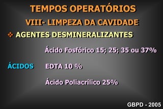             V- FORMA DE RETENÇÃOTIPOS DE FORMAS DE RETENÇÃO  Retenção Mecânica em Cauda de AndorinhaGBPD - 2005