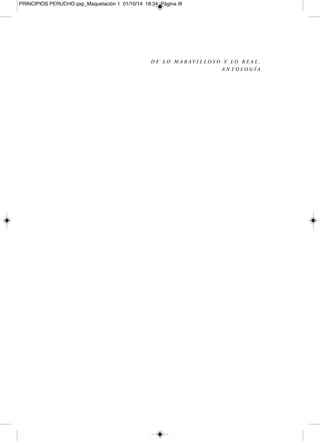PRINCIPIOS PERUCHO.qxp_Maquetación 1 01/10/14 18:34 Página V 
JUAN PERUCHO 
DE LO MARAVILLOSO Y LO REAL 
ANTOLOGÍA 
Introducción y selección de 
Mercedes Monmany 
COL E C C IÓN OB R A F UND AMENTA L 
 