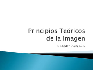 Lic. Laddy Quezada T.
 