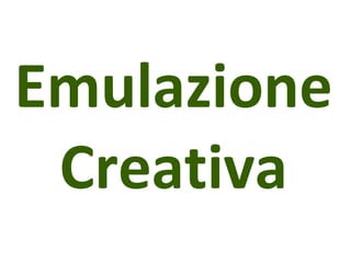 Emulazione Creativa 