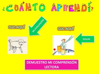 ¿ ?
DEMUESTRO MI COMPRENSÓN
LECTORA
EDILIM
 