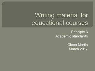 Principle 3
Academic standards
Glenn Martin
March 2017
 