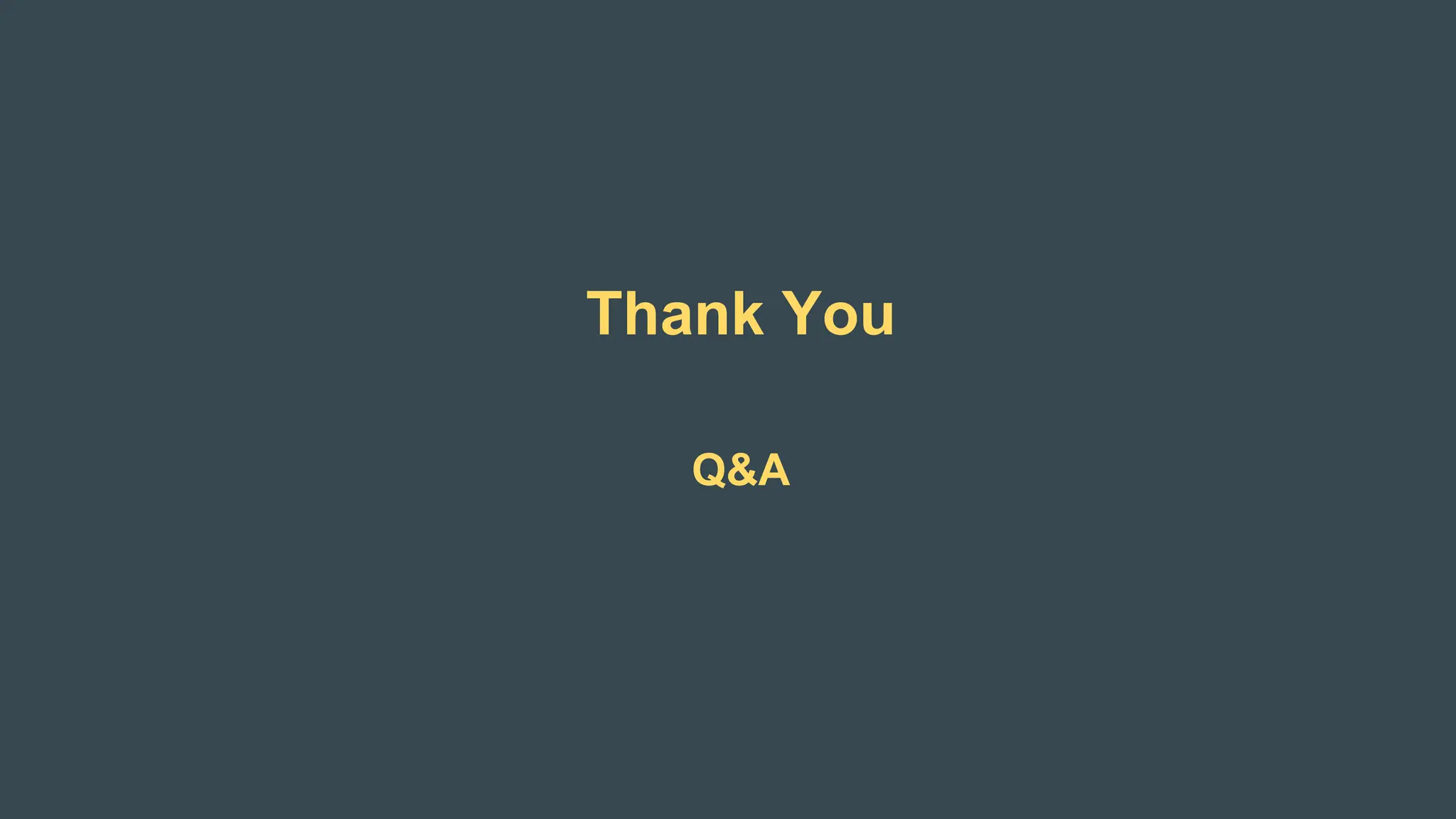 Thank You
Q&A
 