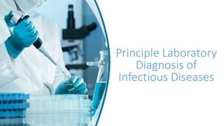 Principle Laboratory
Diagnosis of
Infectious Diseases
 