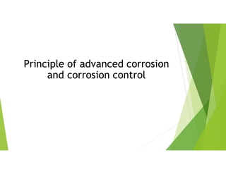 Principle of advanced corrosion
and corrosion control
 