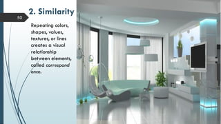 50
2. Similarity
Repeating colors,
shapes, values,
textures, or lines
creates a visual
relationship
between elements,
called correspond
ence.
 