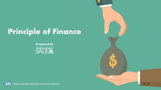Principle of Finance
https://www.linkedin.com/in/salemin
Prepared By
 