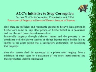 ACC’s Initiative to Stop Corruption
Section 27 of Anti-Corruption Commission Act, 2004
Possession of Property in Excess of...