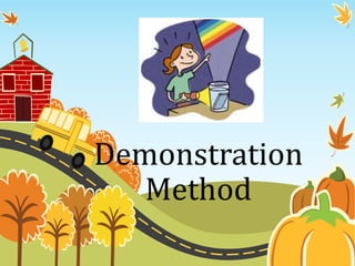 Demonstration
   Method
 