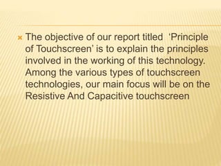 Touch Screen Principles Principle of touchscreen1. | PPTX