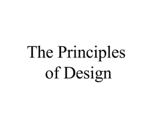 The Principles  of Design 