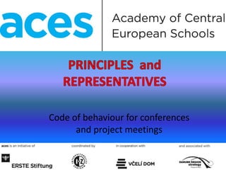 Code of behaviour for conferences
and project meetings

 