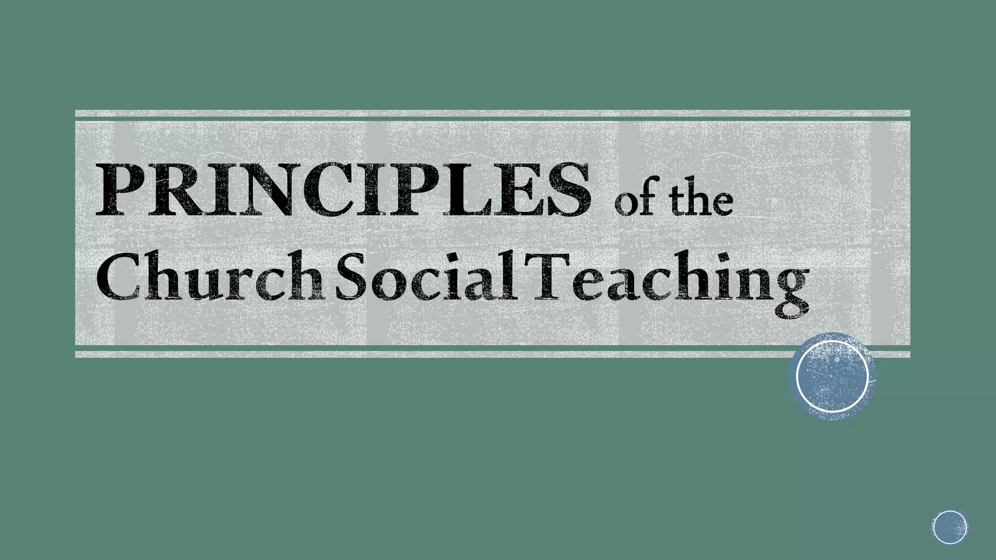Principles of the Church Social Teachings | PPTX