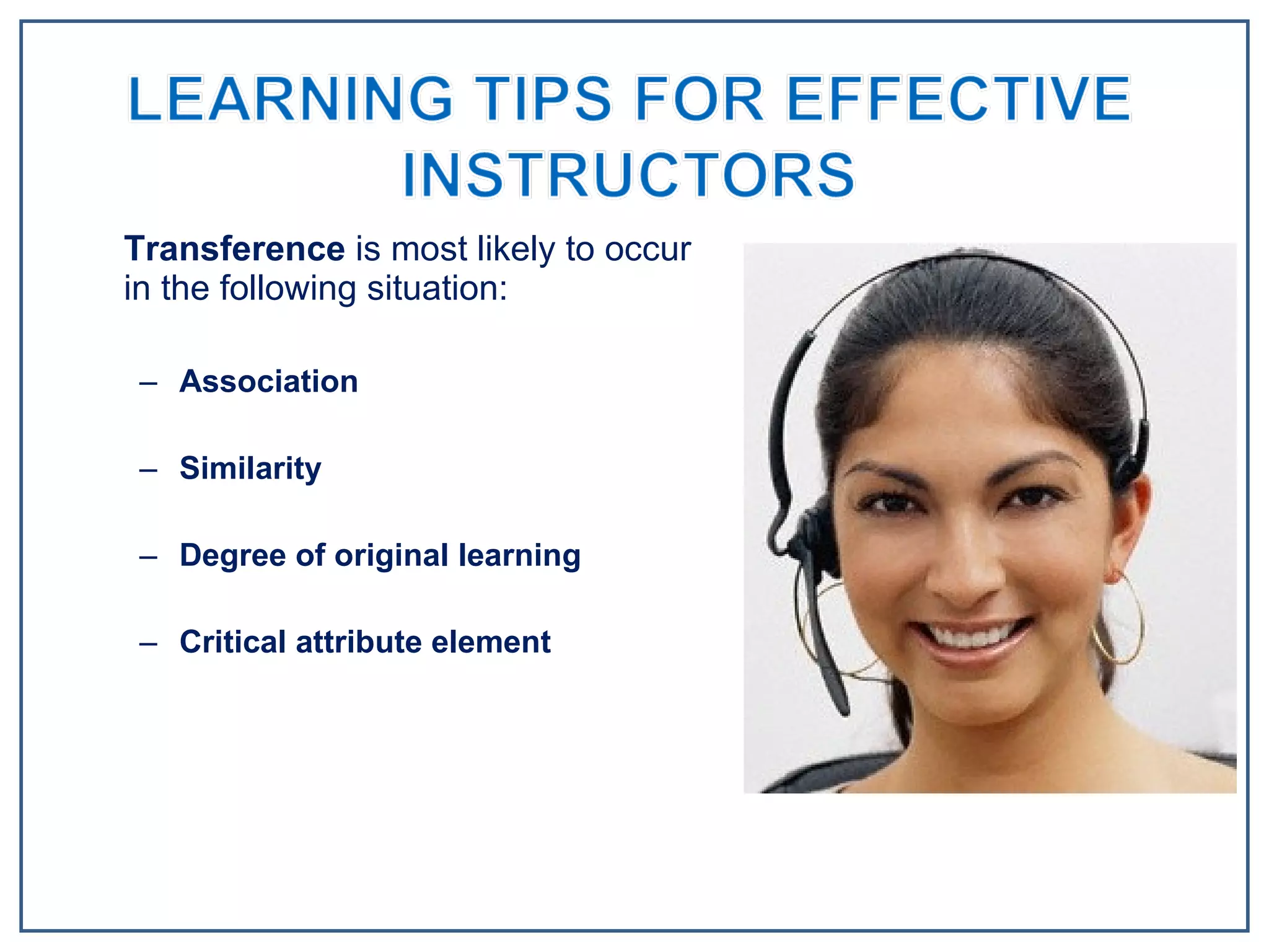 Transference  is most likely to occur in the following situation: Association Similarity Degree of original learning Critical attribute element 
