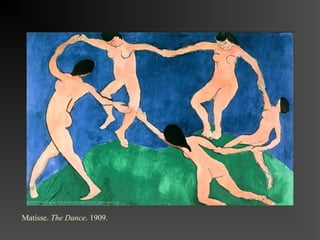 Matisse. The Dance. 1909.
 