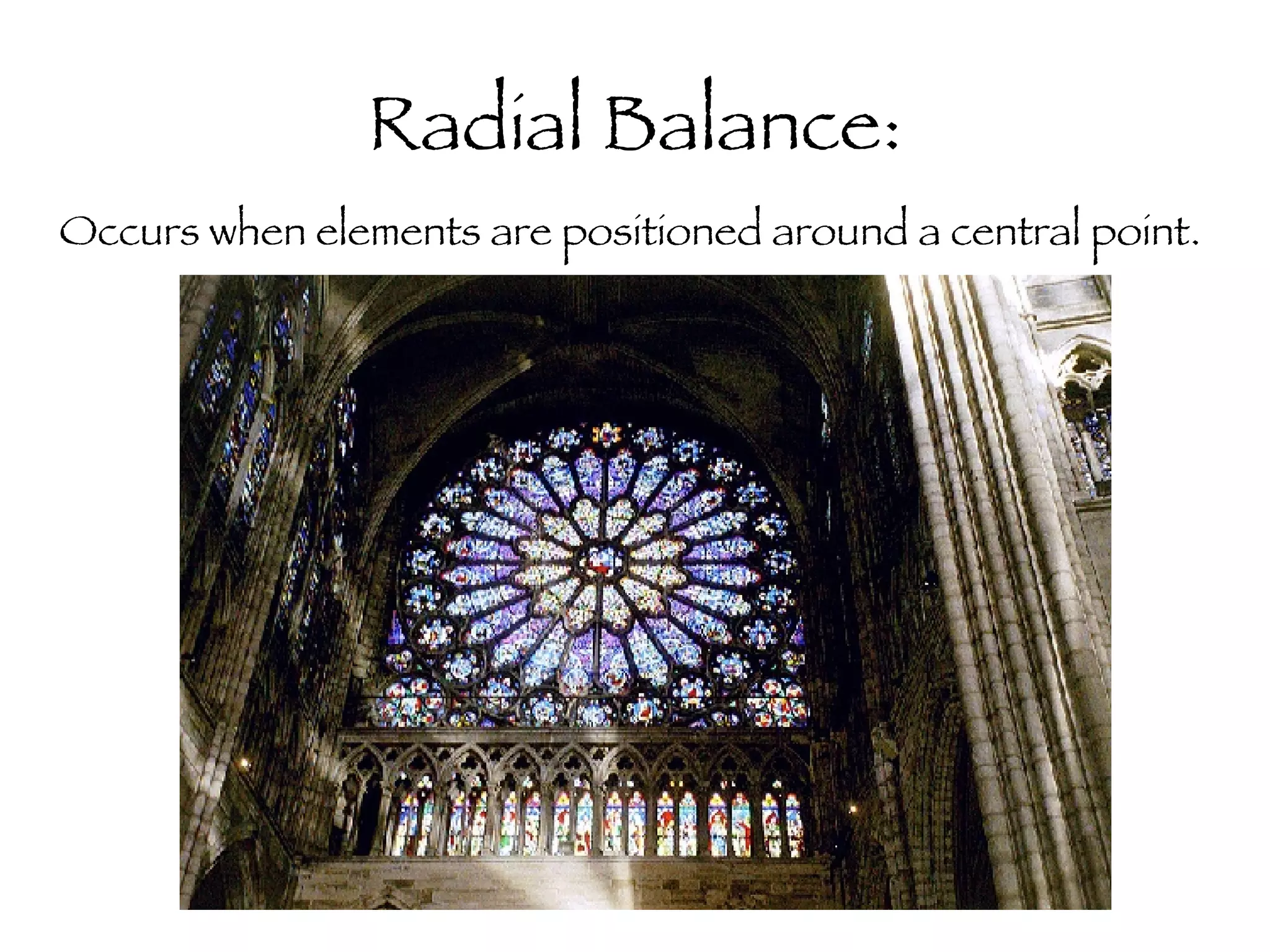 Radial Balance: Occurs when elements are positioned around a central point.  