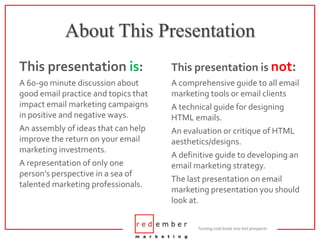 About This Presentation<br />This presentation is:<br />A 60-90 minute discussion about good email practice and topics tha...