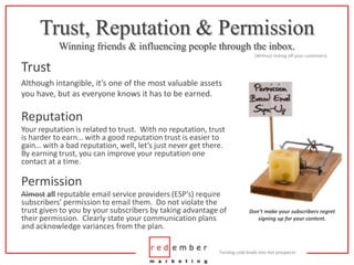 Trust, Reputation & PermissionWinning friends & influencing people through the inbox.<br />(Without ticking off your custo...