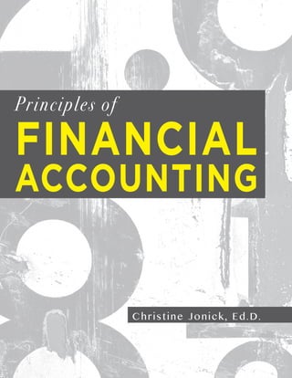 Principles of
ACCOUNTING
FINANCIAL
Christine Jonick, Ed.D.
 