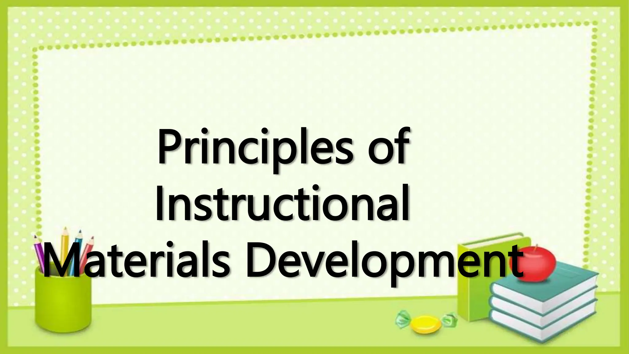 PrinciplesofInstructionalMaterialDevelopment.pptx