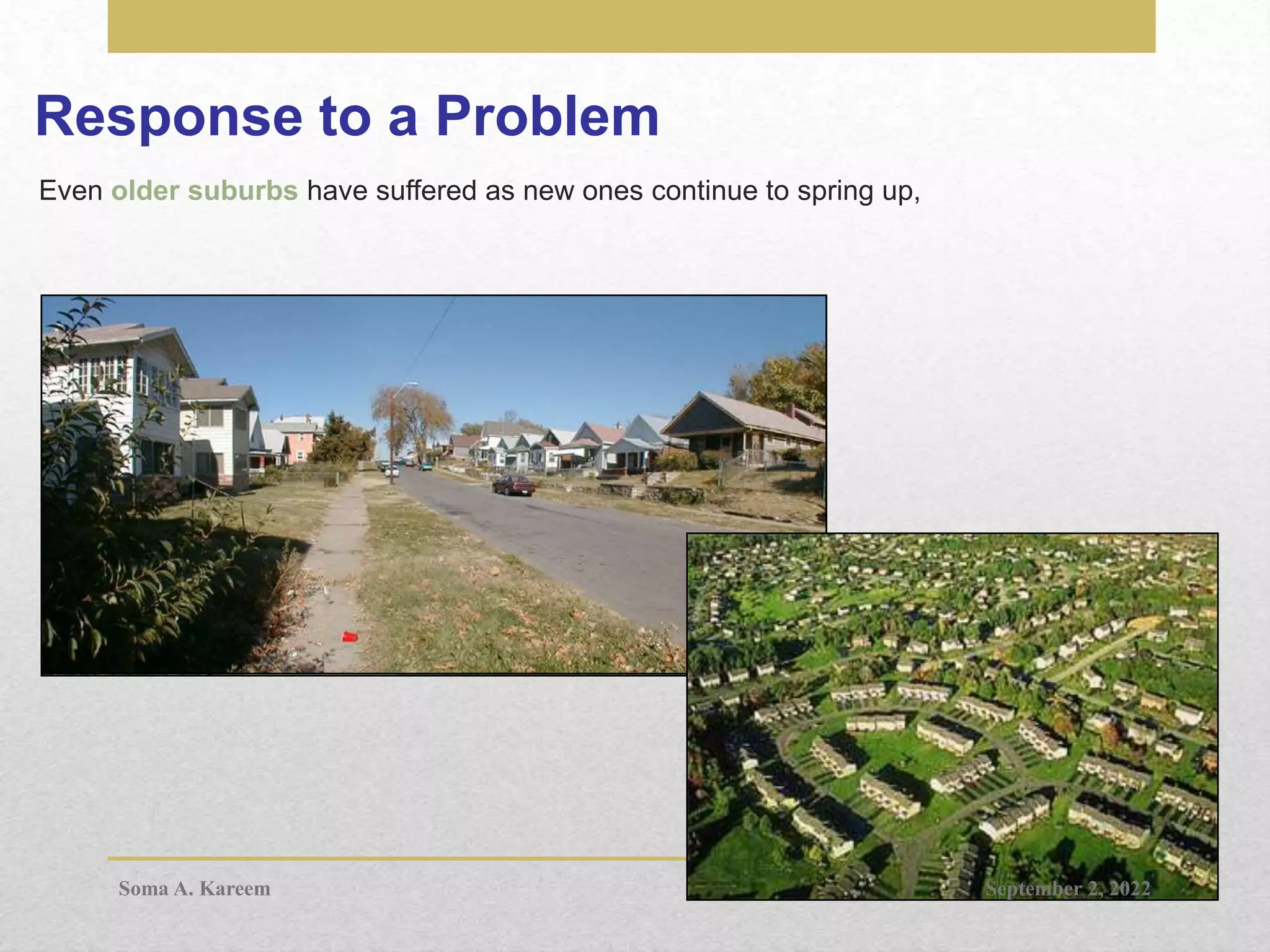 Response to a Problem
Even older suburbs have suffered as new ones continue to spring up,
September 2, 2022
Soma A. Kareem
 