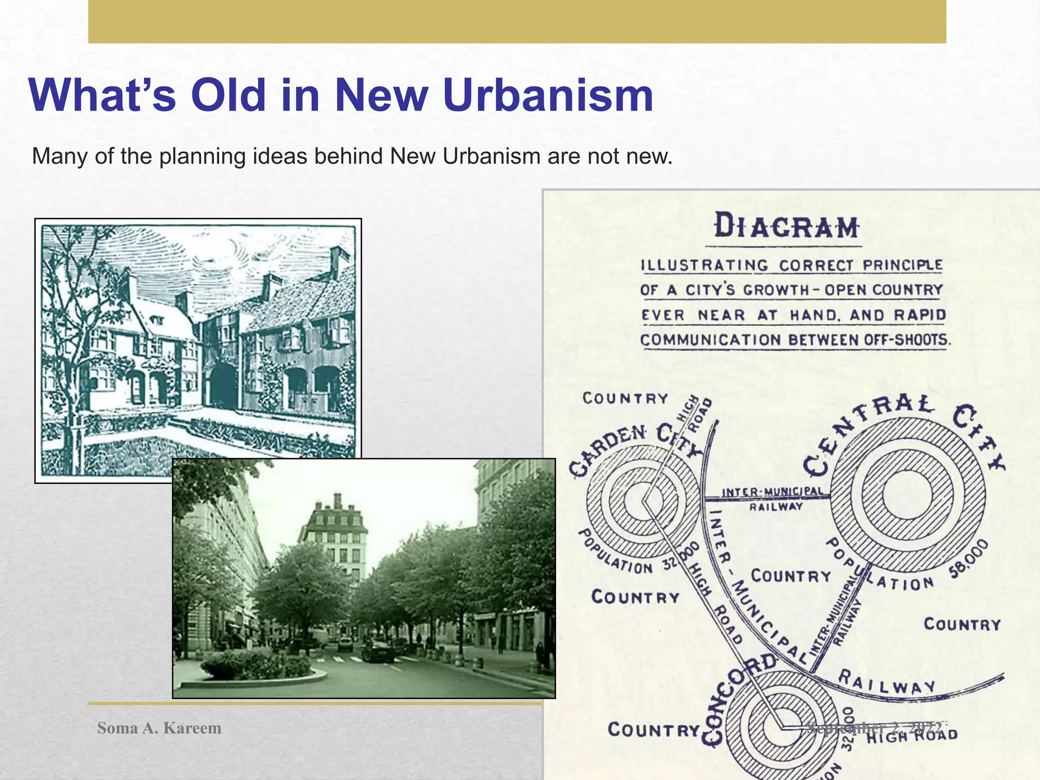 What’s Old in New Urbanism
Many of the planning ideas behind New Urbanism are not new.
September 2, 2022
Soma A. Kareem
 