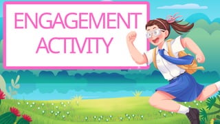 ENGAGEMENT
ACTIVITY
 