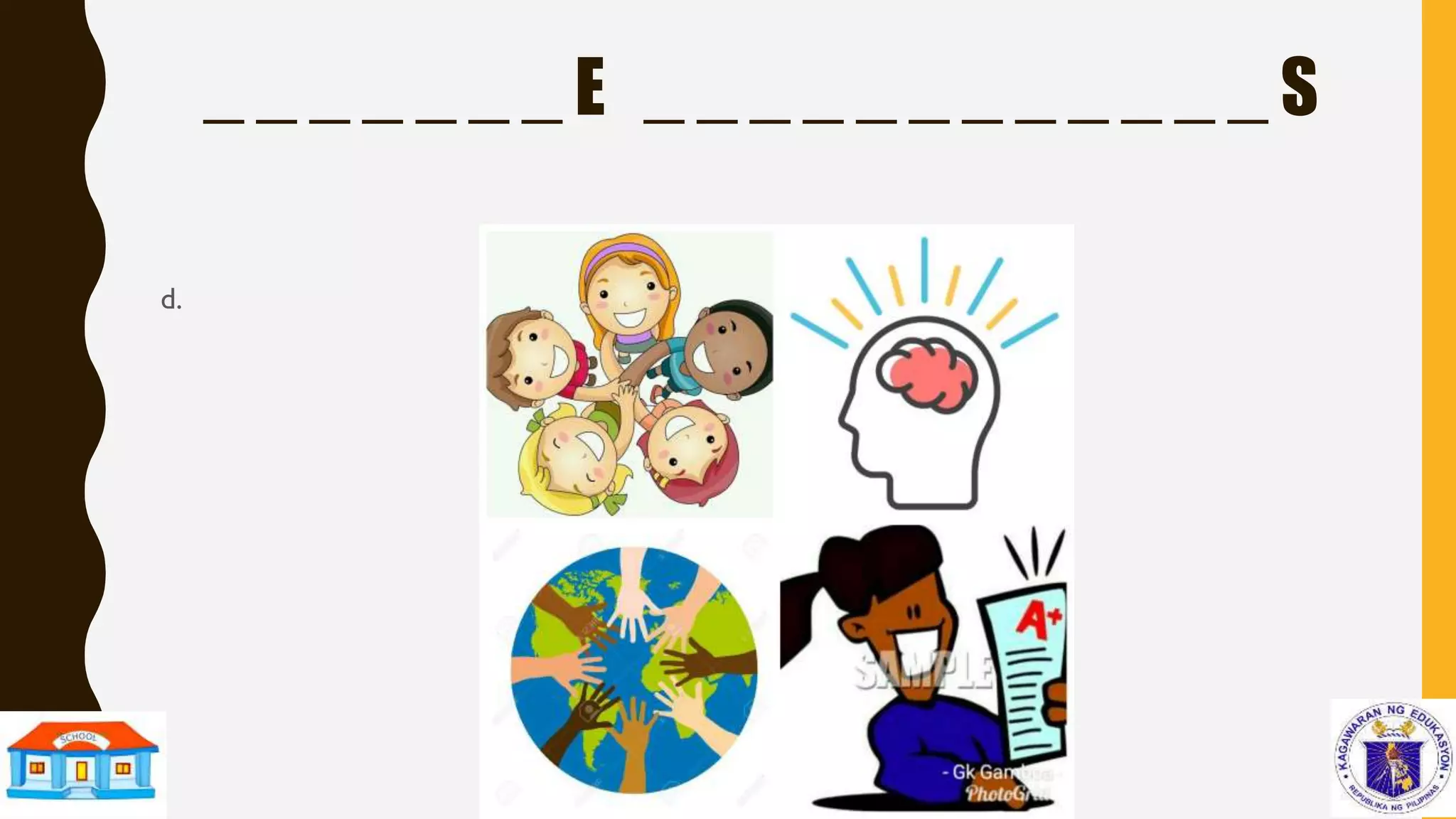 _ _ _ _ _ _ _ E _ _ _ _ _ _ _ _ _ _ _ _ S
d.
 