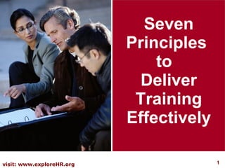 Seven Principles  to  Deliver Training Effectively 