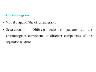 Principles and application of chromatography | PPTX