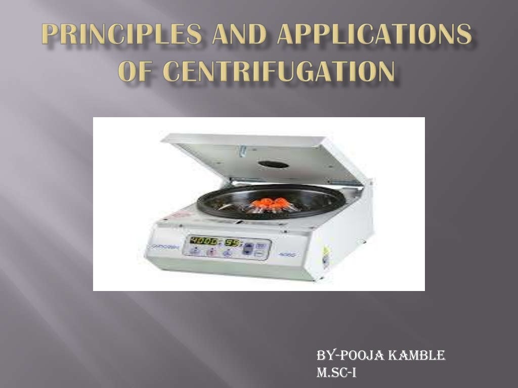 Principles and applications of centrifugation ppt