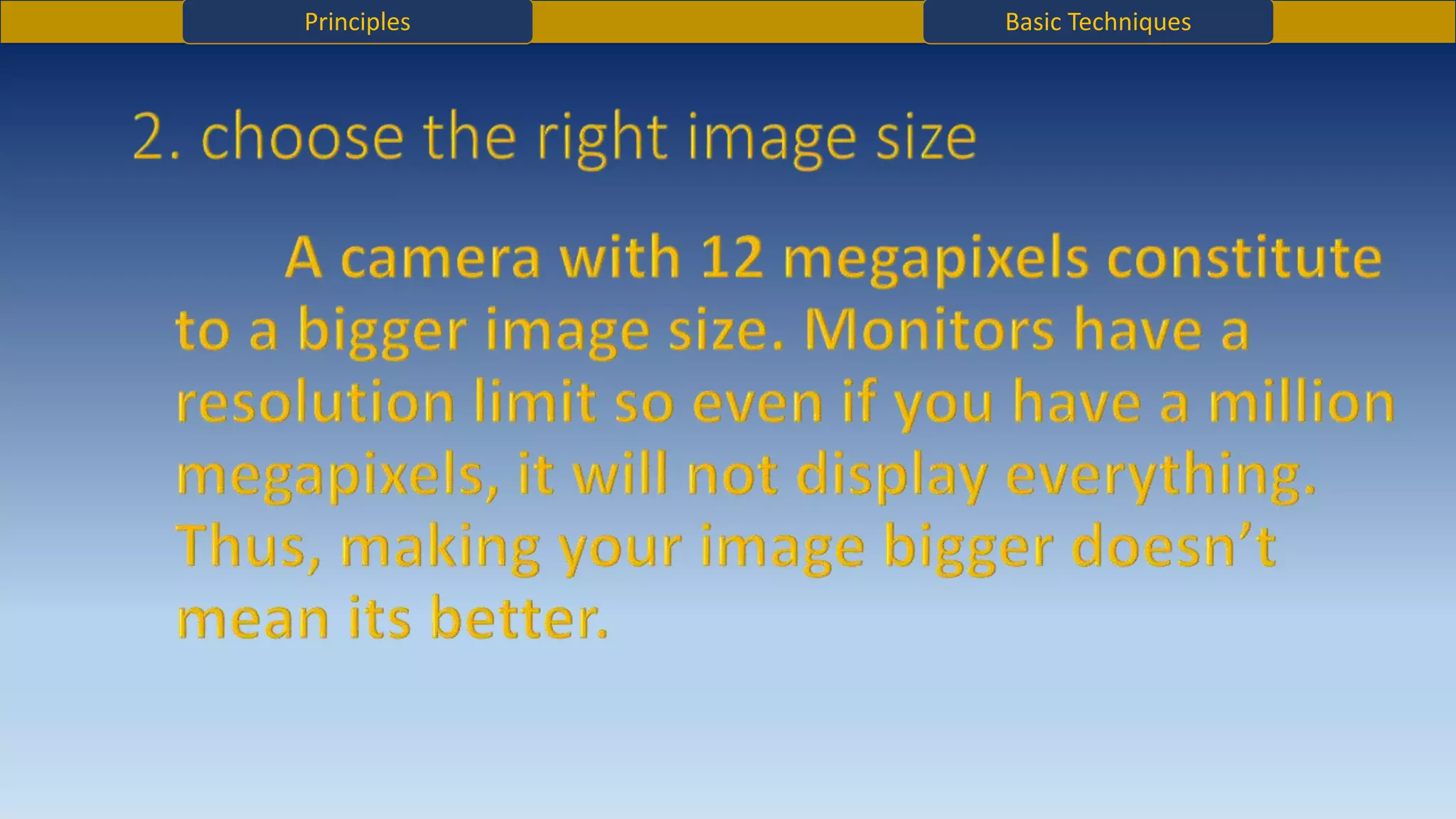 Principles Basic Techniques
 