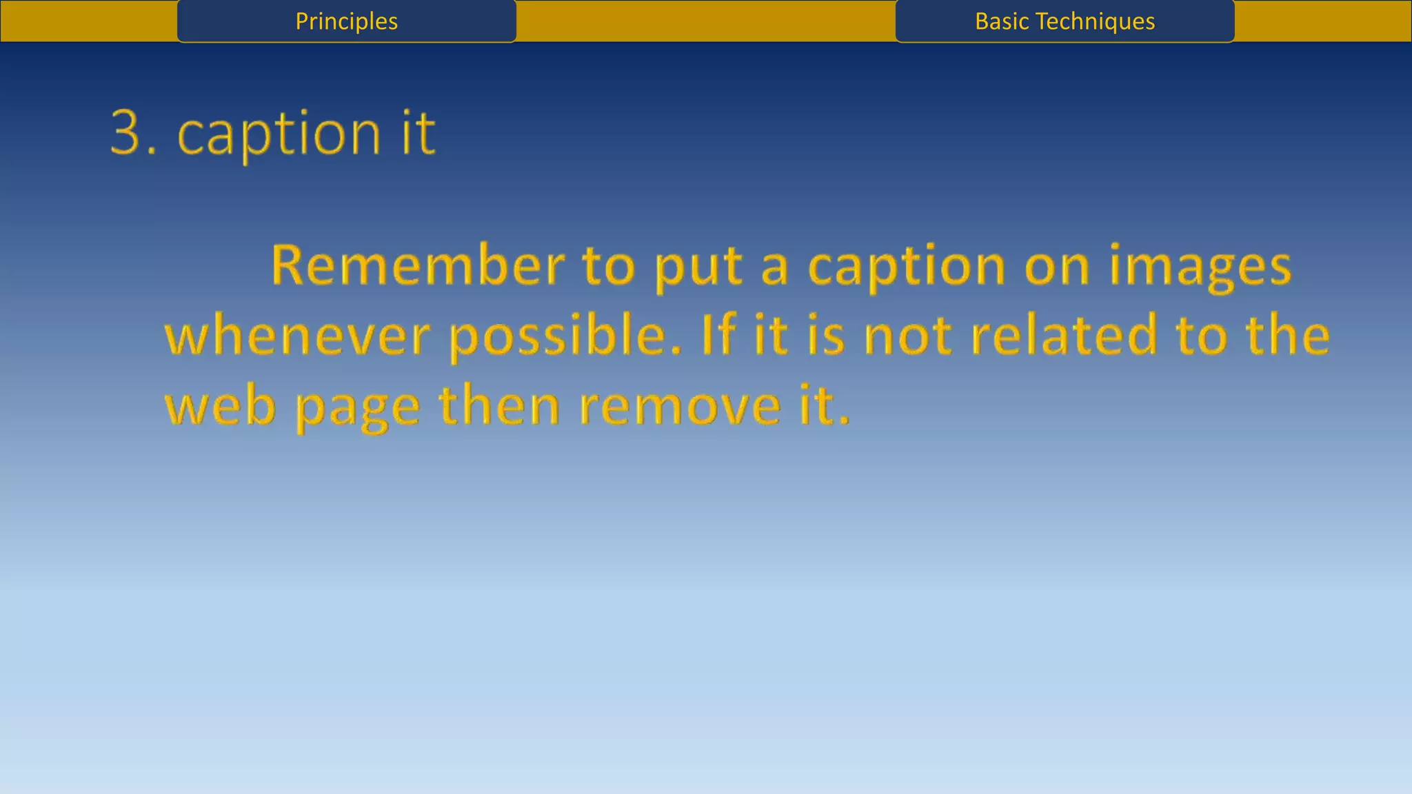 Principles Basic Techniques
 