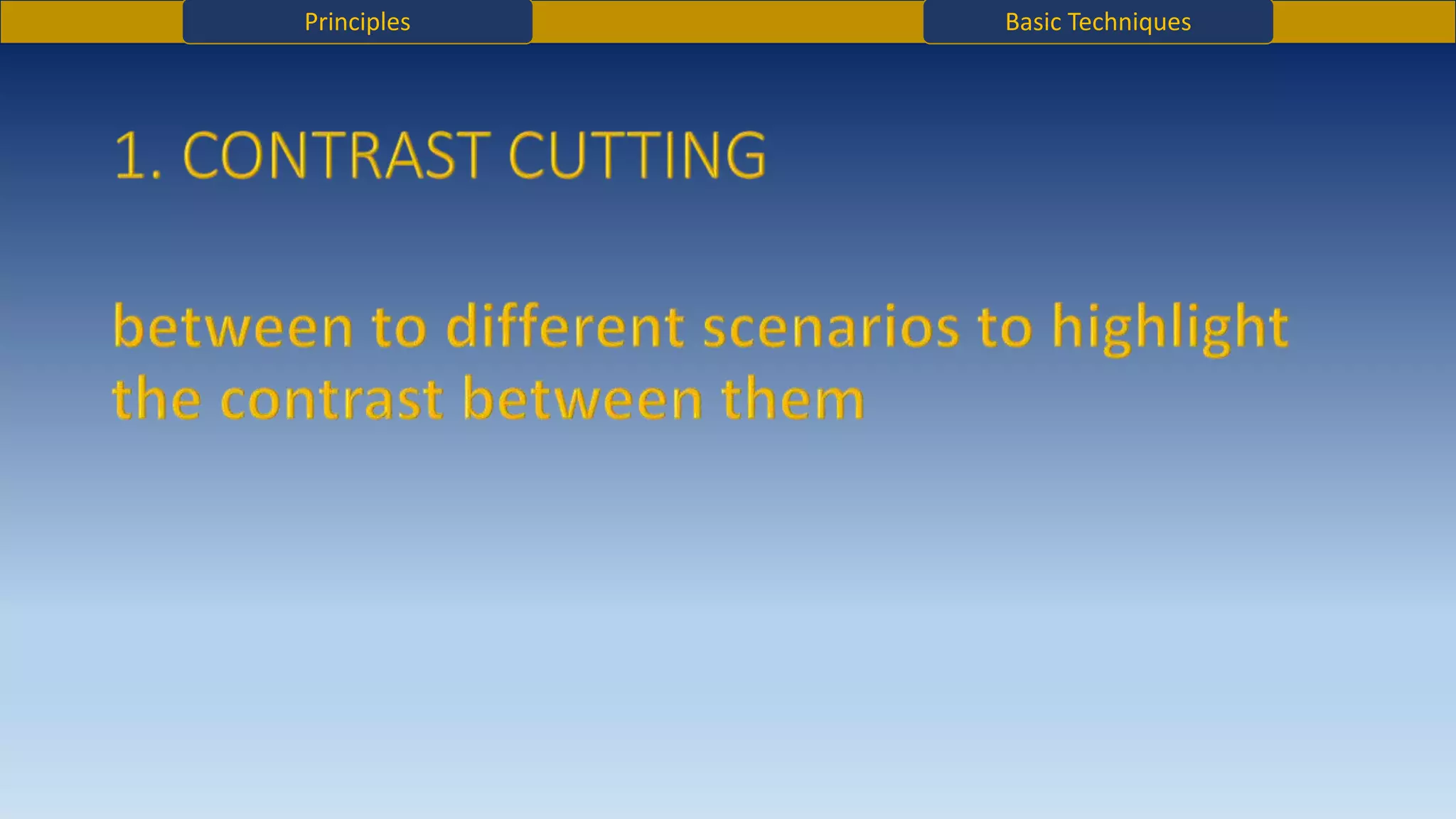 Principles Basic Techniques
 