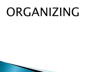ORGANIZING
 