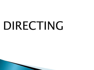 DIRECTING
 
