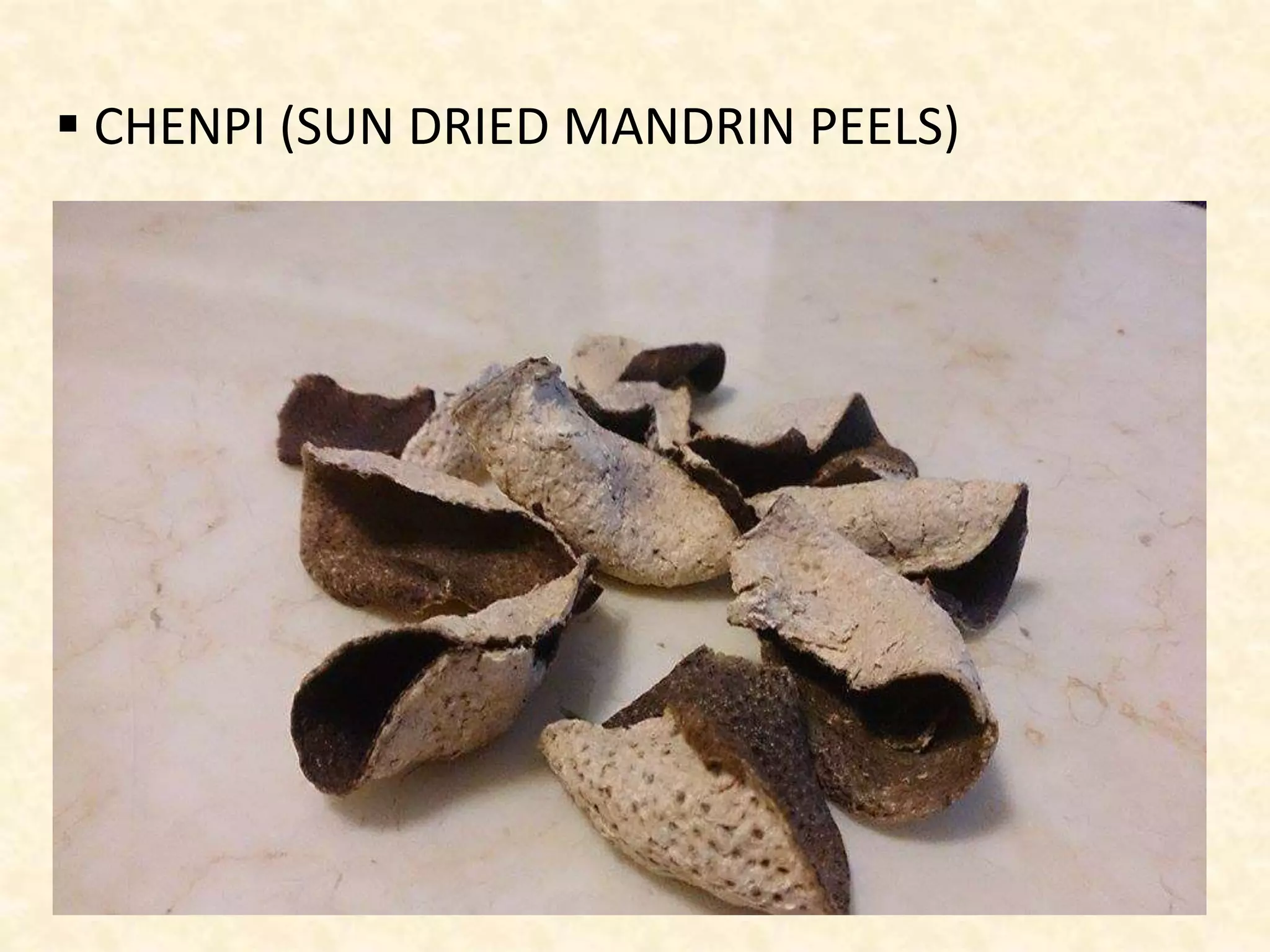  CHENPI (SUN DRIED MANDRIN PEELS)
 