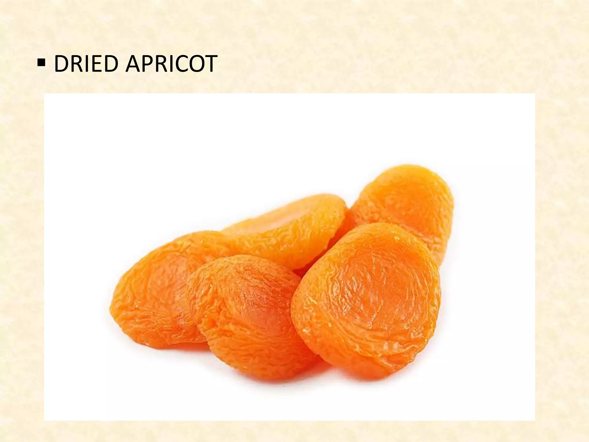  DRIED APRICOT
 