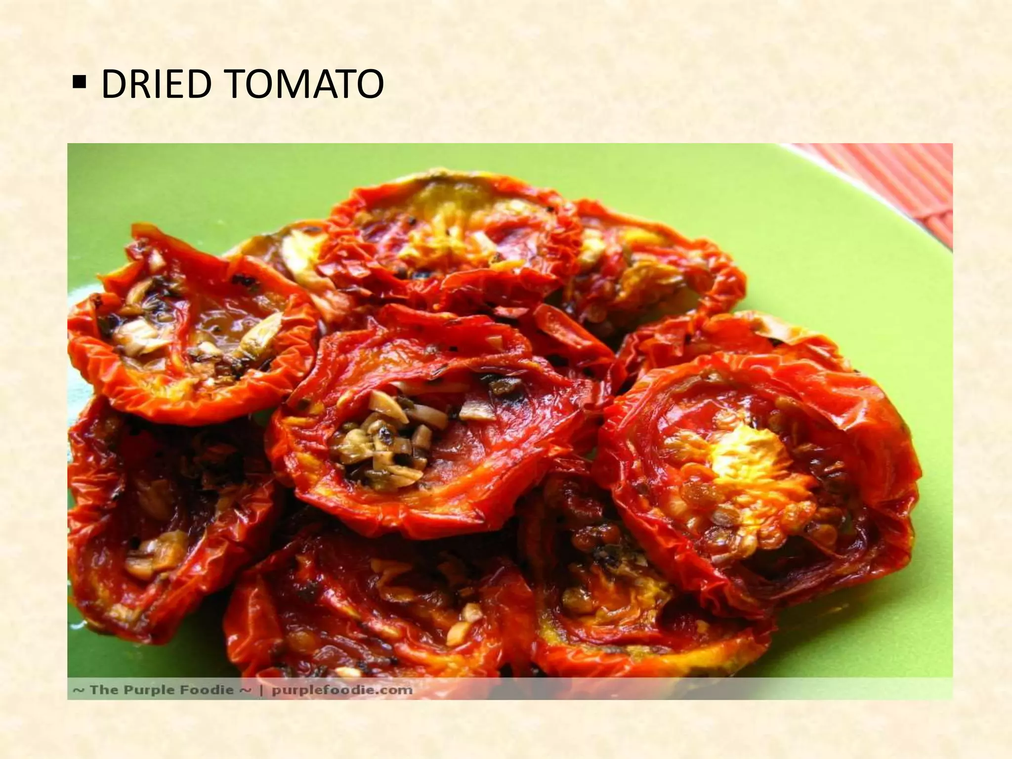  DRIED TOMATO
 