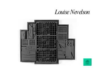 Louise Nevelson 