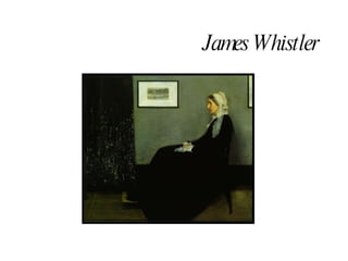 James Whistler 
