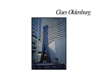Claes Oldenburg 