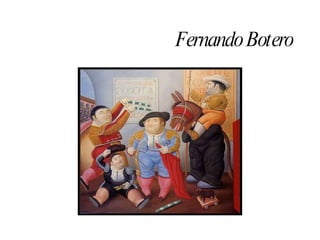 Fernando Botero 