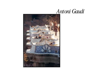 Antoni Gaudí 