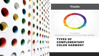 TYPES OF
COMPLEMENTARY
COLOR HARMONY
 