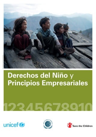 © UNICEF/NYHQ2009-0870/SOKOL




                               Derechos del Niño y
                               Principios Empresariales



12345678910
 