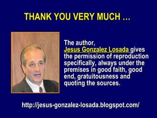 The author,  Jesus Gonzalez Losada   gives the permission of reproduction specifically, always under the premises in good faith, good end, gratuitousness and quoting the sources. http://jesus-gonzalez-losada.blogspot.com/ THANK YOU VERY MUCH … 