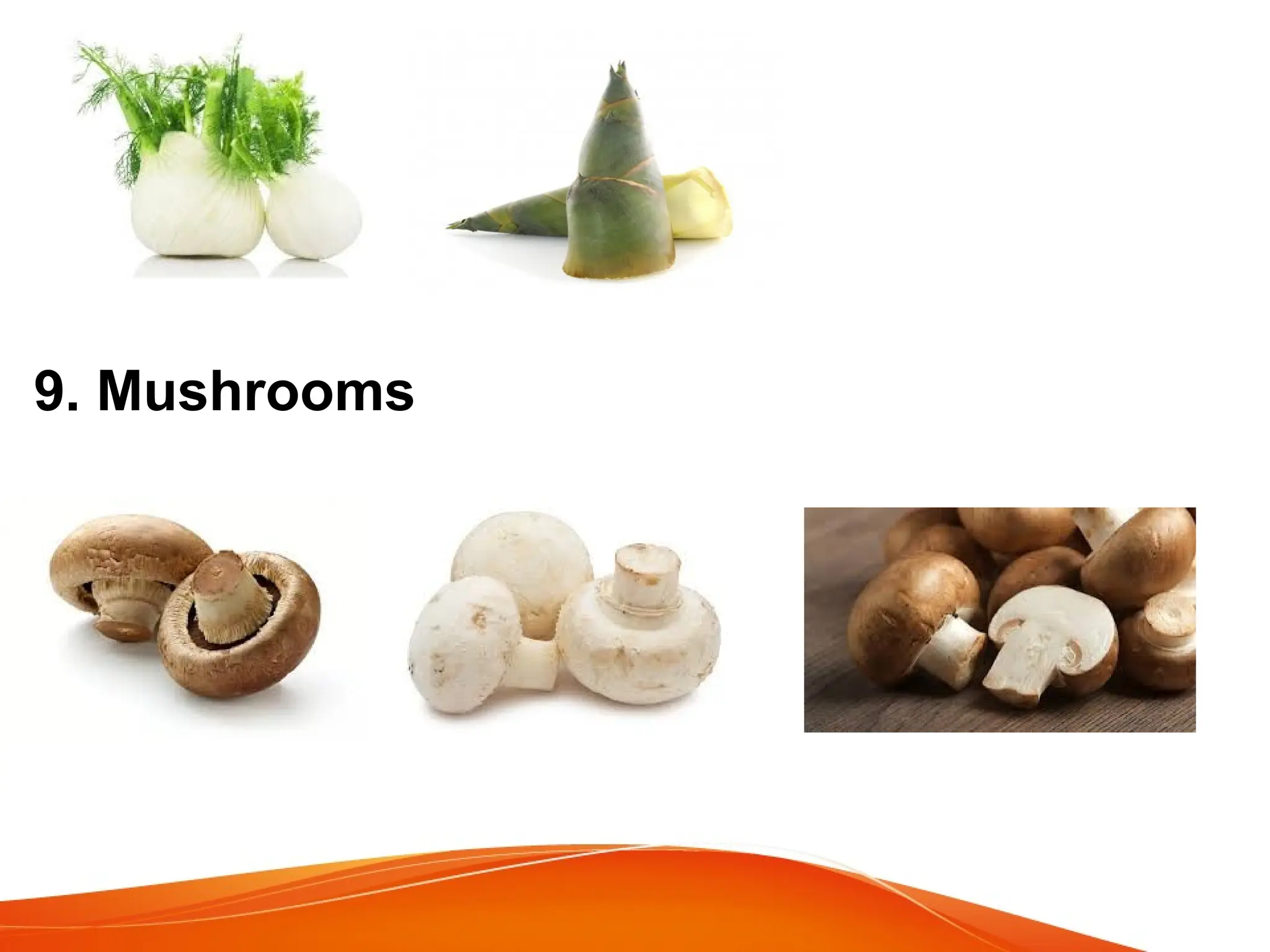 9. Mushrooms
 