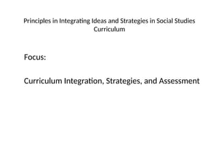 Principles and Strategies for Integrating Social Studies Curriculum | PPTX