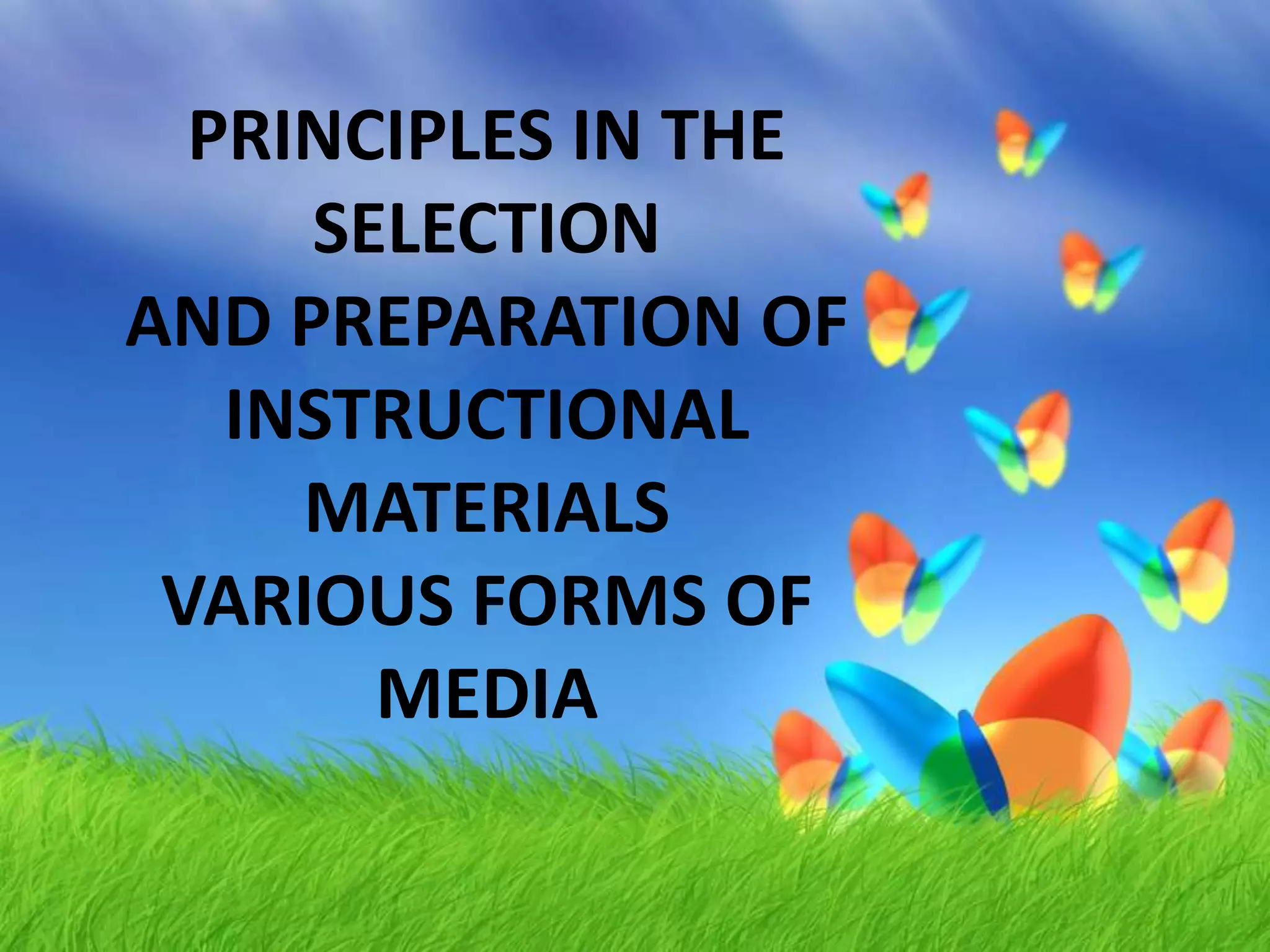 Principles in the selection and preparation of instructional materials